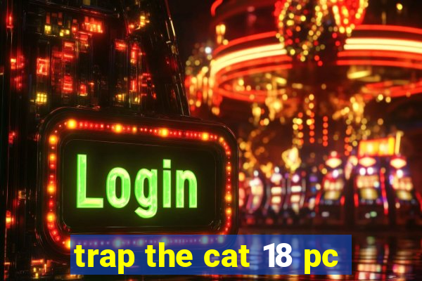 trap the cat 18 pc